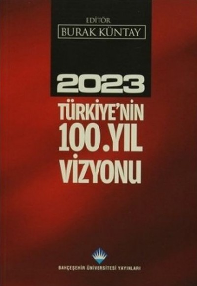 2023 Türkiye'nin 100. Yıl Vizyonu 2023 Türkiye'nin 100. Yıl Vizyonu