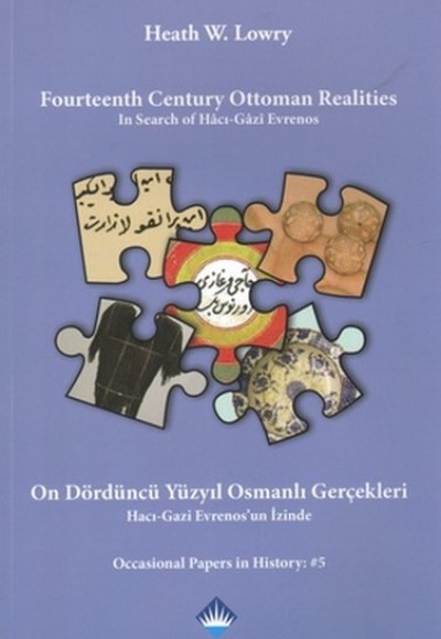 Fourteenth Century Ottoman Realities - On Dördüncü Yüzyıl Osmanlı Gerçekleri Fourteenth Century Ottoman Realities - On Dördüncü Yüzyıl Osmanlı Gerçekleri