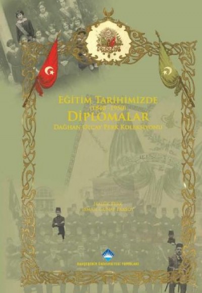 Eğitim Tarihimizde Diplomalar (1840-1950) Eğitim Tarihimizde Diplomalar (1840-1950)