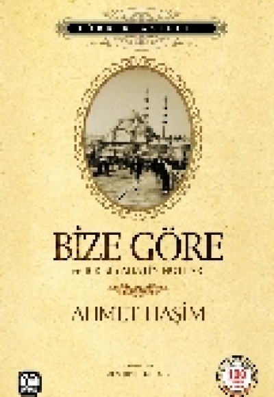 Bize Göre Ve Bir Seyahatin Notları Bize Göre Ve Bir Seyahatin Notları