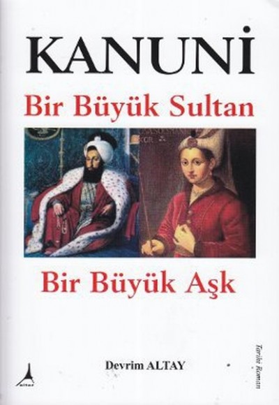 Kanuni Bir Büyük Sultan - Bir Büyük Aşk Kanuni Bir Büyük Sultan - Bir Büyük Aşk