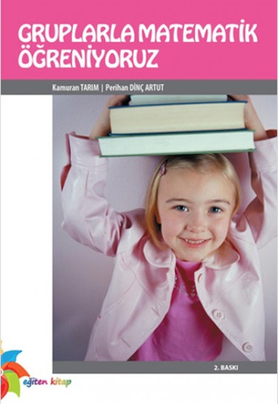 Gruplarla Matematik Öğreniyoruz Gruplarla Matematik Öğreniyoruz