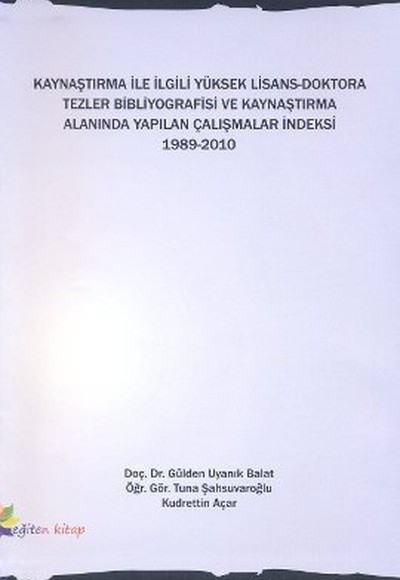 Kaynaştırma İle İlgili Yüksek Lisans-Doktora Tezler Bibliyografisi ve Kaynaştırma Alanında Yapılan Ç