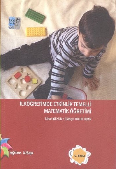İlköğretimde Etkinlik Temelli Matematik Öğretimi İlköğretimde Etkinlik Temelli Matematik Öğretimi