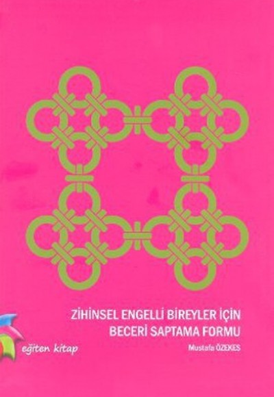 Zihinsel Engelli Bireyler İçin Beceri Saptama Formu Zihinsel Engelli Bireyler İçin Beceri Saptama Formu
