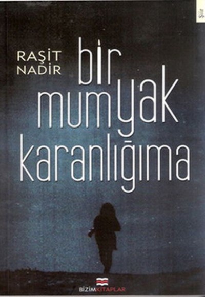 Bir Mum Yak Karanlığıma Bir Mum Yak Karanlığıma