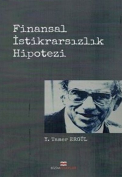 Finansal İstikrarsızlık Hipotezi Finansal İstikrarsızlık Hipotezi
