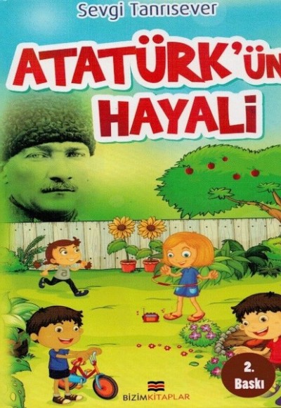 Atatürk'ün Hayali Atatürk'ün Hayali