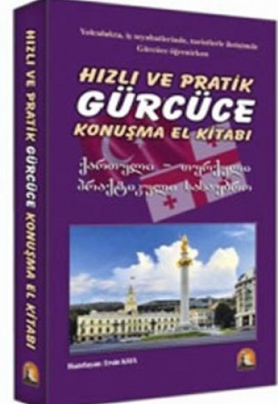 Hızlı ve Pratik Gürcüce Konuşma El Kitabı Hızlı ve Pratik Gürcüce Konuşma El Kitabı