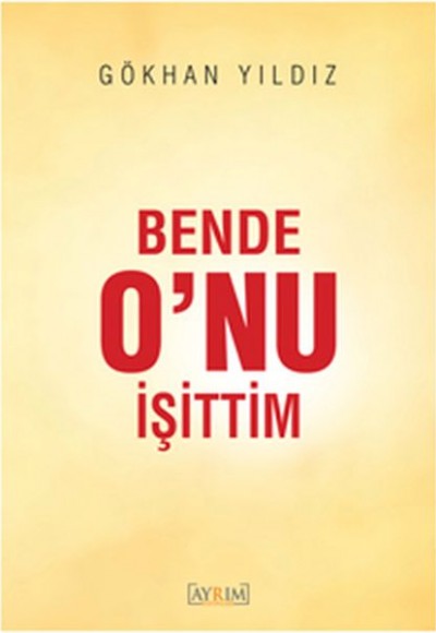 Bende O'nu İşittim Bende O'nu İşittim