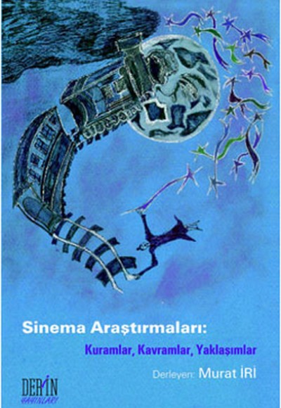Sinema Araştırmaları  Kuramlar, Kavramlar, Yaklaşımlar