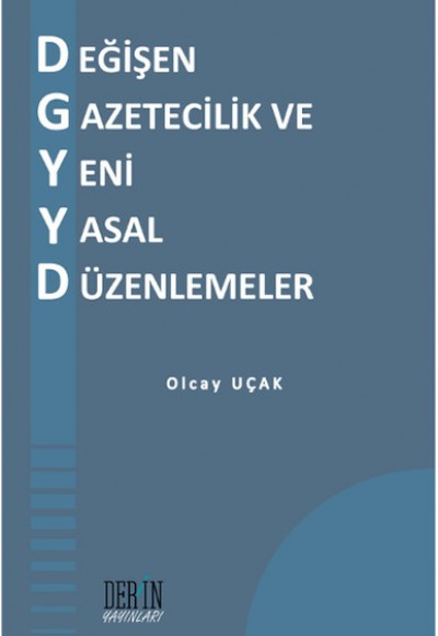 Değişen Gazetecilik ve Yeni Yasal Düzenlemeler Değişen Gazetecilik ve Yeni Yasal Düzenlemeler