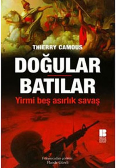 Doğular Batılar Yirmi Beş Asırlık Savaş Doğular Batılar Yirmi Beş Asırlık Savaş