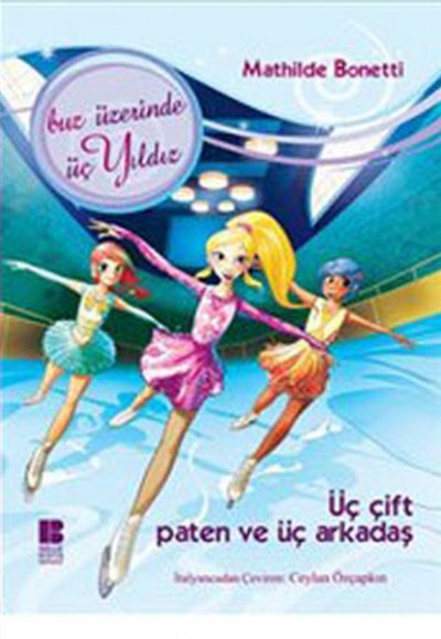 Üç Çift Paten ve Üç Arkadaş Buz Üzerinde Üç Yıldız Üç Çift Paten ve Üç Arkadaş Buz Üzerinde Üç Yıldız