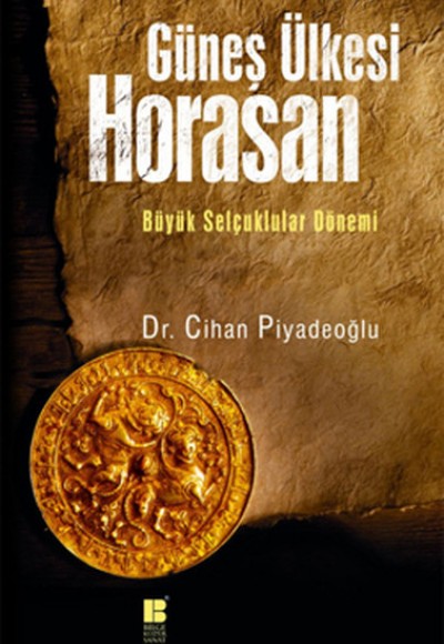 Güneş Ülkesi Horasan Büyük Selçuklular Dönemi Güneş Ülkesi Horasan Büyük Selçuklular Dönemi