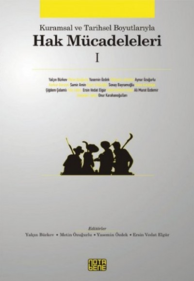 Kuramsal ve Tarihsel Boyutlarıyla Hak Mücadeleleri 1 Kuramsal ve Tarihsel Boyutlarıyla Hak Mücadeleleri 1