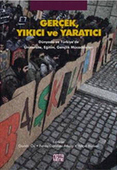 Gerçek, Yıkıcı ve Yaratıcı Gerçek, Yıkıcı ve Yaratıcı
