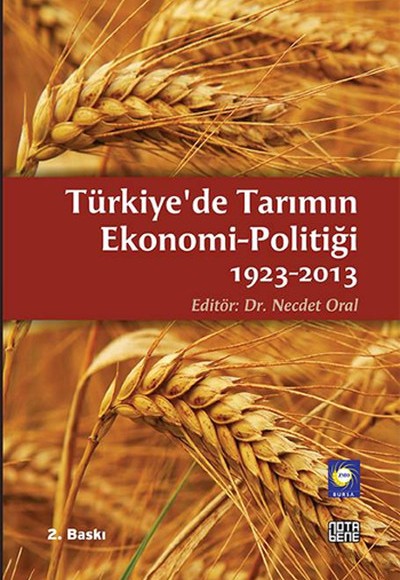 Türkiye'de Tarımın Ekonomi-Politiği 1923-2013 Türkiye'de Tarımın Ekonomi-Politiği 1923-2013