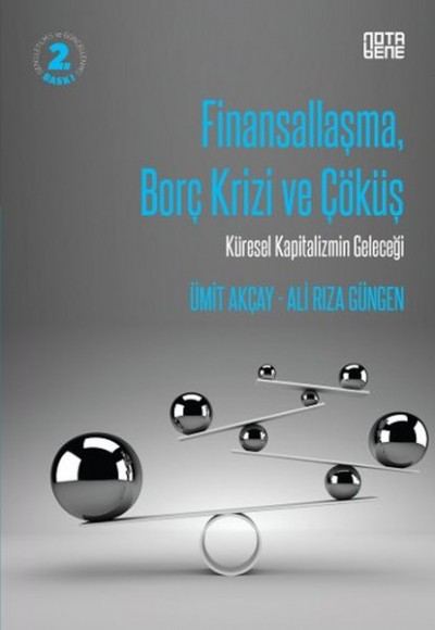 Finansallaşma, Borç Krizi ve Çöküş Finansallaşma, Borç Krizi ve Çöküş