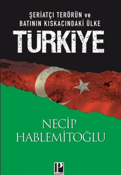 Şeriatçı Terörün ve Batının Kıskacındaki Ülke Türkiye Şeriatçı Terörün ve Batının Kıskacındaki Ülke Türkiye