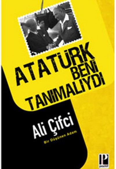 Atatürk Beni Tanımalıydı Atatürk Beni Tanımalıydı
