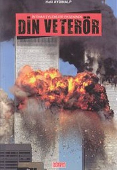 Din ve Terör : İntihar Eylemleri Ekseninde Din ve Terör : İntihar Eylemleri Ekseninde