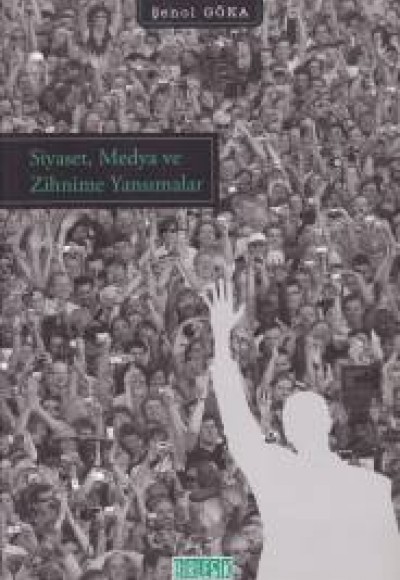 Siyaset, Medya ve Zihnime Yansımalar Siyaset, Medya ve Zihnime Yansımalar