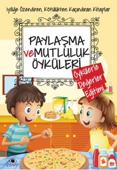 Paylaşma Ve Mutluluk Öyküleri Paylaşma Ve Mutluluk Öyküleri