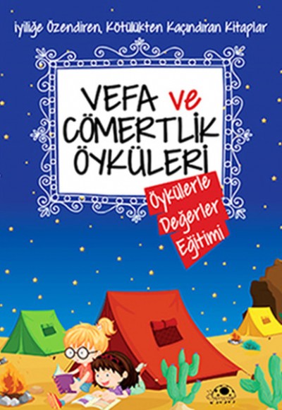Vefa Ve Cömertlik Öyküleri Vefa Ve Cömertlik Öyküleri