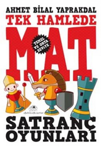 Satranç Oyunları 1 ''Tek Hamlede Mat'' Satranç Oyunları 1 ''Tek Hamlede Mat''
