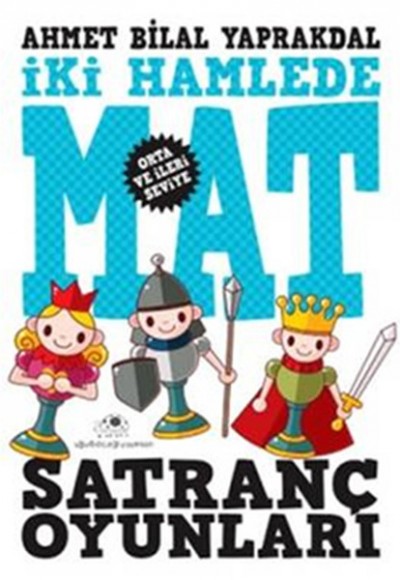 Satranç Oyunları 2 ''İki Hamlede Mat'' Satranç Oyunları 2 ''İki Hamlede Mat''