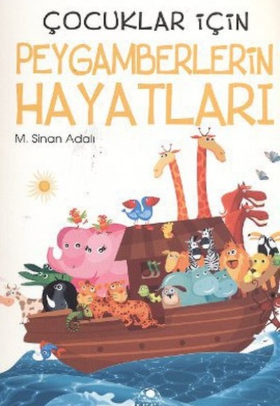 Çocuklar İçin Peygamberlerin Hayatları Çocuklar İçin Peygamberlerin Hayatları