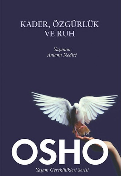 Kader, Özgürlük ve Ruh Yaşamın Anlamı Nedir? Kader, Özgürlük ve Ruh Yaşamın Anlamı Nedir?