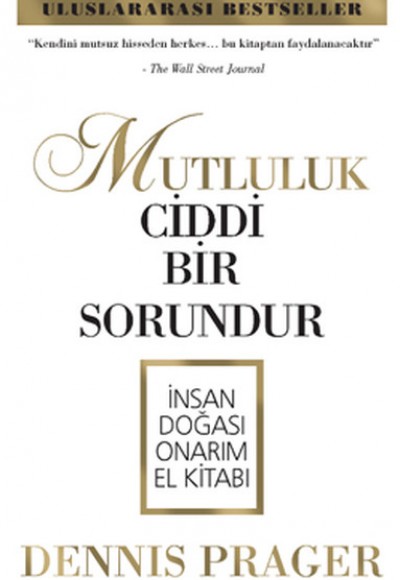 Mutluluk Ciddi Bir Sorundur İnsan Doğası Onarım El Kitabı Mutluluk Ciddi Bir Sorundur İnsan Doğası Onarım El Kitabı