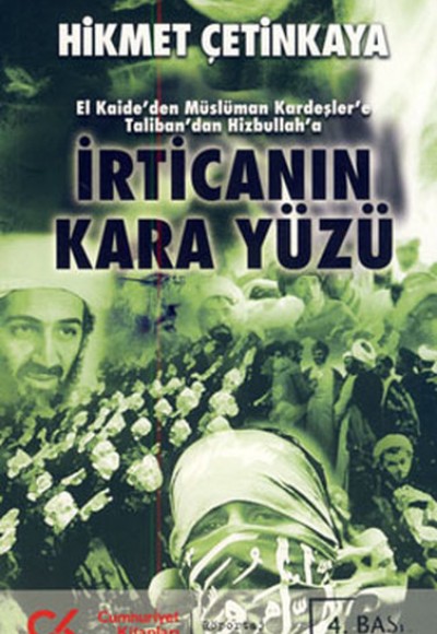İrtica'nın Kara Yüzü El Kaide'den Müslüman Kardeşler'e Taliban'dan Hizbullah'a İrtica'nın Kara Yüzü El Kaide'den Müslüman Kardeşler'e Taliban'dan Hizbullah'a