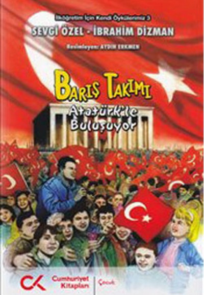 Barış Takımı Atatürk'le Buluşuyor Barış Takımı Atatürk'le Buluşuyor