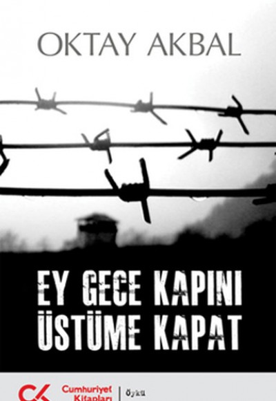 Ey Gece Kapını Üstüme Kapat Ey Gece Kapını Üstüme Kapat