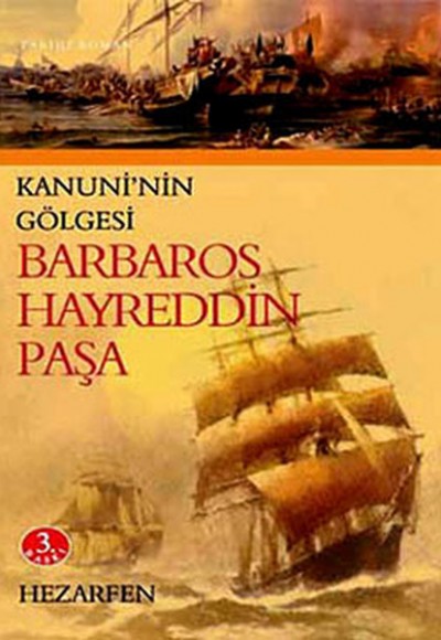 Barbaros Hayreddin Paşa - Kanuni'nin Gölgesi Barbaros Hayreddin Paşa - Kanuni'nin Gölgesi