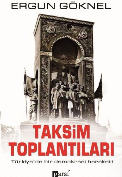Taksim Toplantıları Türkiye'de Bir Demokrasi Hareketi Taksim Toplantıları Türkiye'de Bir Demokrasi Hareketi