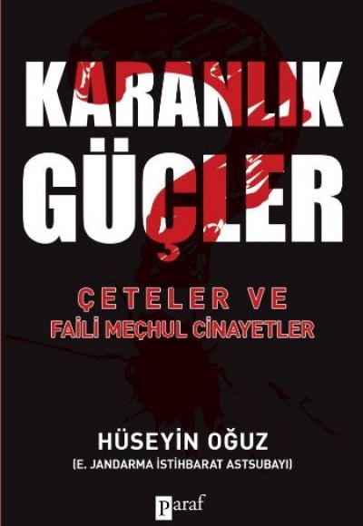 Karanlık Güçler Çeteler ve Faili Meçhul Cinayetler Karanlık Güçler Çeteler ve Faili Meçhul Cinayetler