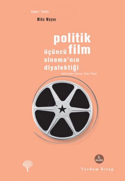 Politik Film Üçüncü Sinemanın Diyalektiği Politik Film Üçüncü Sinemanın Diyalektiği