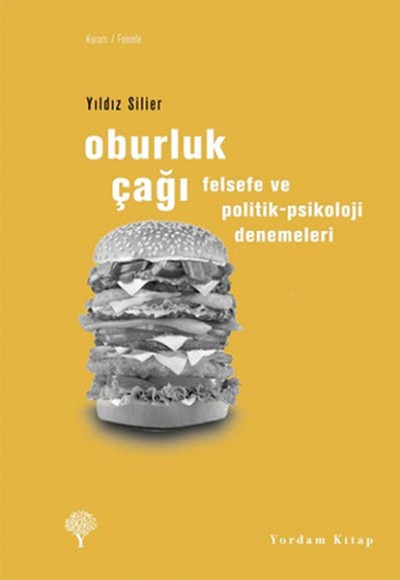 Oburluk Çağı - Felsefe ve Politik-Psikoloji Denemeleri Oburluk Çağı - Felsefe ve Politik-Psikoloji Denemeleri