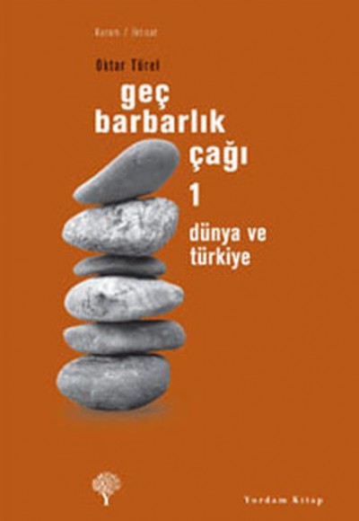 Geç Barbarlık Çağı 1 - Dünya ve Türkiye Geç Barbarlık Çağı 1 - Dünya ve Türkiye