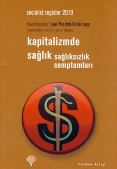 Kapitalizmde Sağlık - Sağlıksızlık Semptomları Kapitalizmde Sağlık - Sağlıksızlık Semptomları