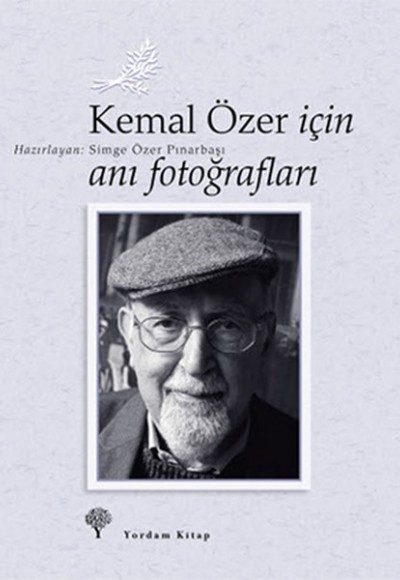 Kemal Özer İçin Anı Fotoğrafları Kemal Özer İçin Anı Fotoğrafları