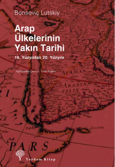 Arap Ülkelerinin Yakın Tarihi Arap Ülkelerinin Yakın Tarihi