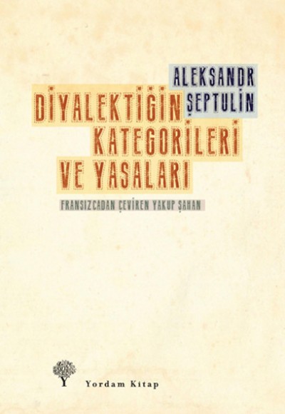 Diyalektiğin Kategorileri ve Yasaları Diyalektiğin Kategorileri ve Yasaları