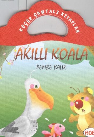Akıllı Koala-Pembe Balık / Küçük Çantalı Kitaplar Akıllı Koala-Pembe Balık / Küçük Çantalı Kitaplar