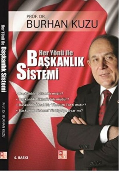 Her Yönü ile Başkanlık Sistemi Her Yönü ile Başkanlık Sistemi