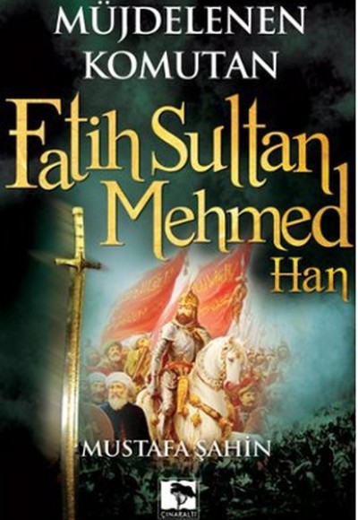 Müjdelenen Komutan Fatih Sultan Mehmed Han Müjdelenen Komutan Fatih Sultan Mehmed Han